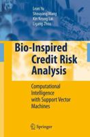 Bio-Inspired Credit Risk Analysis: Computational Intelligence with Support Vector Machines 3642096557 Book Cover