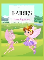Fairies Coloring book: Amazing kids Coloring Book with Beautiful Fantasy Fairies, Cute Magical Fairy Tale Fairies, Fun Fantasy Coloring Pages 1008936200 Book Cover