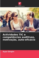 Actividades TIC e competências auditivas, motivação, auto-eficácia 6206635406 Book Cover