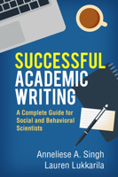 Successful Academic Writing: A Complete Guide for Social and Behavioral Scientists 1462529399 Book Cover