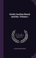 SOUTH CAROLINA BENCH AND BAR - VOLUME 1 135797986X Book Cover