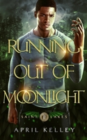 Running Out of Moonlight 1704723744 Book Cover