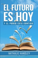 EL FUTURO ES HOY: y el poder está contigo B095GJ5PKX Book Cover