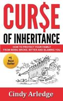 Curse of Inheritance: How to Protect Your Family from Being Broke, Bitter and Blaming You 0982695330 Book Cover