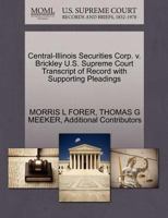 Central-Illinois Securities Corp. v. Brickley U.S. Supreme Court Transcript of Record with Supporting Pleadings 127042582X Book Cover