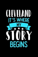 Cleveland It's Where My Story Begins: Cleveland Dot Grid 6x9 Dotted Bullet Journal and Notebook 120 Pages 1673556167 Book Cover