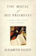 The Music of His Promises: Listening to God with Love, Trust, and Obedience 1569552169 Book Cover