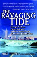 The Ravaging Tide: Strange Weather, Future Katrinas, and the Coming Death of America's Coastal Cities 074329470X Book Cover