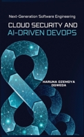 Cloud Security and Ai-Driven DevOps: Next-Generation Software Engineering 2657988261 Book Cover