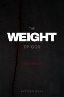 The Weight of God: How To Believe 1764629736 Book Cover