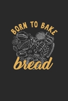 Born to Bake Bread: Cool Pastry Lover sayings Design Notebook Composition Book Novelty Gift (6x9) Lined Notebook to write in 1674387385 Book Cover