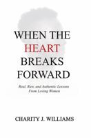 When The Heart Breaks Forward 197157502X Book Cover