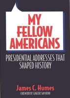 My Fellow Americans: Presidential Addresses That Shaped History 0275935078 Book Cover