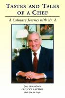 Tastes and Tales of a Chef: A Culinary Journey with Mr. A 0131727540 Book Cover