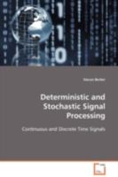 Deterministic and Stochastic Signal Processing: Continuous and Discrete Time Signals 3639111885 Book Cover