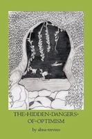 The Hidden Dangers of Optimism 1440178259 Book Cover