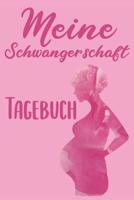 Meine Schwangerschaft Tagebuch: Schwangerschaftstagebuch - Schwangerschaftskalender, Wochen, Monats & Jahreskalender f�r die Schwangerschaft 1081812192 Book Cover