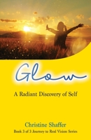 Glow: A Radiant Discovery of Self 1662921322 Book Cover