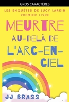 Meurtre au-delà de l'arc-en-ciel (Les Enquêtes de Lucy Larkin) (French Edition) B0FBZLGZGD Book Cover