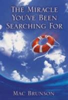 The Miracle You've Been Searching For 0802413757 Book Cover
