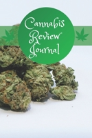 Cannabis Review Journal: Marijuana Review & Rating Journal A Medical Cannabis Therapy Logbook: Keeping track of different strains, their effects, and symptoms relieved.(110 Pages, 6 x 9) 1674048181 Book Cover