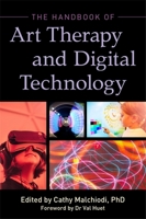 The Handbook of Art Therapy and Digital Technology 1785927922 Book Cover