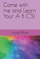 Come with me and Learn Your A B C'S! B0932Q3M4R Book Cover