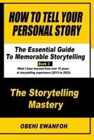 How To Tell Your Personal Story: The Essential Guide To Memorable Storytelling B0BXNF2CTT Book Cover