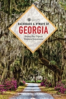 Backroads  Byways of Georgia: Drives, Day Trips  Weekend Excursions 1682686841 Book Cover