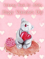 Coloring Book for Adults. Happy Valentines Day.: Coloring Book for Girls Featuring Romantic, Beautiful and Fun Valentine's Day Designs for Stress and Relaxation and over 20 Confessions of Love B08TLD13XQ Book Cover