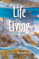 Life and Living: Thoughts on Nearly Everything 1796062294 Book Cover