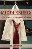 Middleburg: Going to School in Apartheid South Africa 1434319520 Book Cover