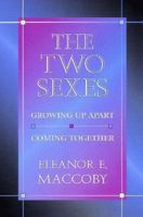 The Two Sexes: Growing Up Apart, Coming Together (Family & Public Policy): Growing Up Apart, Coming Together (Family & Public Policy) 0674914813 Book Cover
