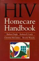 HIV Homecare Handbook (Jones and Bartlett Series in Oncology) 0763707031 Book Cover