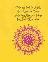 coloring book for Adults 60 Mandalas Stress Relieving Mandala design for Adults Relaxation B08RRMS4YR Book Cover