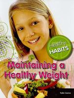 Maintaining a Healthy Weight 1435894391 Book Cover
