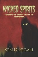 Wicked Spirits: Examining Current Views on the Paranormal B08H6RY7GR Book Cover