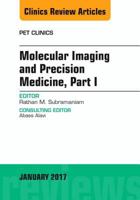 Molecular Imaging and Precision Medicine, Part 1, an Issue of Pet Clinics 032348266X Book Cover