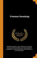 Freeman genealogy .. - Primary Source Edition 1016272626 Book Cover