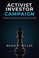 The Activist Investor Campaign: A Board and Executive Survival Guide (Corporate Governance Series) B0GRNJRKVC Book Cover