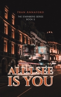 All I See Is You: The Starnberg Series - Book 5 1035845989 Book Cover