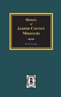 History of Jasper County, Missouri. 0893084603 Book Cover