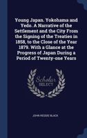Young Japan: Yokohama and Yedo 1019114207 Book Cover