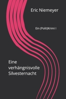 Eine verhängnisvolle Silvesternacht: Ein (Polit)Krimi (Ein Hannover-(Polit)Krimi) 1521428794 Book Cover