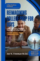 Reimagining College Prep For Boys: A New Approach to Confidence, Character, and College Readiness B0GZ75GZ59 Book Cover