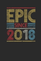 Epic Since 2018: Blank Lined Notebook (6 x 9 - 120 pages) Birthday Themed Notebook for Daily Journal, Diary, and Gift 1699093725 Book Cover