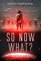 So...NOW What? (The Comedy of Horrors) B088GDG53P Book Cover