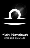 Mein Notizbuch - Sternzeichen Waage: Waage / Libra: 24. September - 23. Oktober (German Edition) 167358554X Book Cover