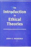 An Introduction to Ethical Theories 0819198234 Book Cover