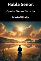 Habla Señor, Que tu Siervo Escucha (Spanish Edition) B0DLTG1HRM Book Cover
